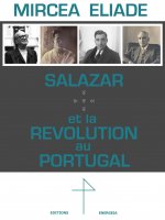 Salazar et la Révolution au Portugal - Mircea Eliade