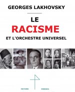 Le Racisme et l'orchestre universel Georges Lakhovsky
