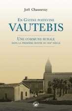 En Gatine poitevine, Vautebis - une commune rurale dans la premiere moitie du XIXe siecle