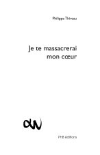 Je te massacrerai mon cœur