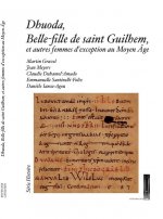 Dhuoda, belle-fille de saint Guilhem, et autres femmes d'exception au Moyen Âge