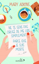 Ne te sens pas obligée de me lire simplement parce que je suis morte (Collector)
