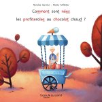 COMMENT SONT NÉES LES PROFITEROLES AU CHOCOLAT CHAUD ?