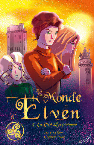 Le monde d'Elven tome 1 - la cite mystérieuse