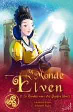 Le monde d'Elven tome 3 - le rendez-vous des quatre vents