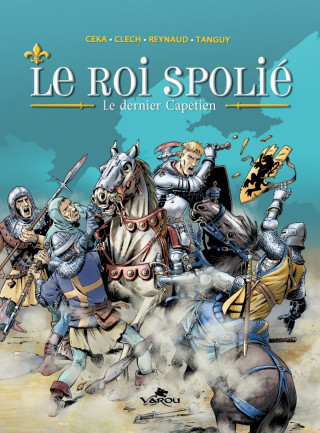 Le roi spolié - le dernier Capétien