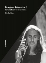 Bonjour monstre ! Comme le cri de Rosa Parks