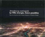 Strasbourg métropole La Ville-énergie, futurs possibles