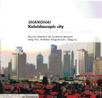 Shanghai Kaleidoscopic city