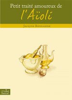 Petit traité amoureux de l'Aïoli