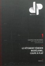 Le vêtement féminin, modélisme, coupe à plat - Tome 1