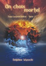 Un choix mortel - Tome 2, saga 