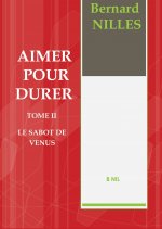 AIMER POUR DURER Tome II Le sabot de Vénus