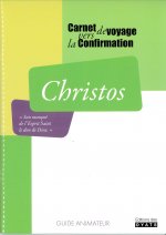CHRISTOS GUIDE ANIMATEUR CARNET DE ROUTE VERS LA CONFIRMATION