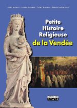 PETITE HISTOIRE RELIGIEUSE DE LA VENDEE
