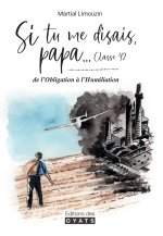 SI TU ME DISAIS PAPA : CLASSE 42 - STO : DE L'OBLIGATION A L'HUMILIATION