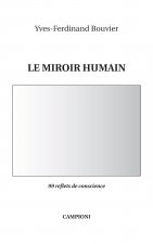LE MIROIR HUMAIN (99 reflets de conscience)