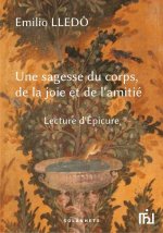 Une sagesse du corps, de la joie et de l'amitié – Lecture d'Epicure