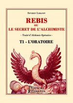 Rebis ou le secret de l'alchimiste T1 - L'Oratoire