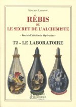 Rebis ou le secret de l'alchimiste T2 - Le laboratoire