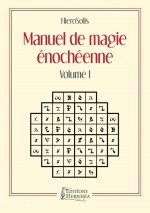 Manuel de Magie Enochéenne - Volume I