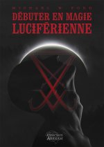 Débuter en Magie Luciférienne