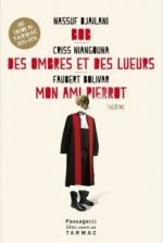 Bob / des ombres et des lueurs / mon ami pierrot