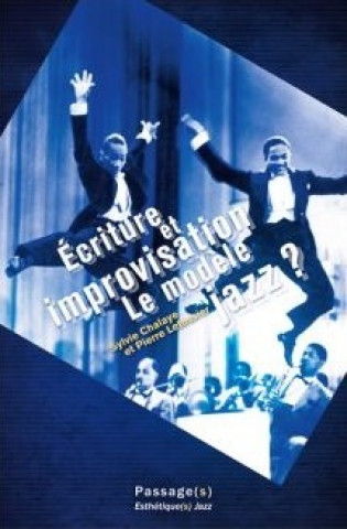 Ecriture et improvisation le modele jazz  esthetiques jazz 1