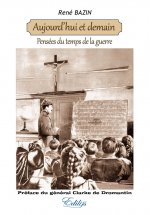 Aujourd'hui et demain - pensées du temps de la guerre