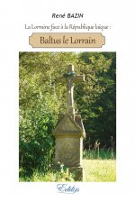 Baltus le Lorrain - la Lorraine face à la République laïque