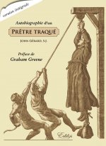 Autobiographie d'un prêtre traqué - version intégrale, illustrée et annotée