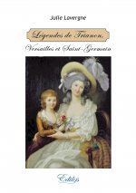 Légendes de Trianon, Versailles et Saint-Germain - et autres contes
