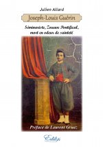 Joseph-Louis Guérin - séminariste, zouave pontifical, mort en odeur de sainteté