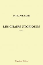 Les Chairs utopiques - Roman