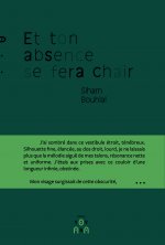 Et ton absence se fera chair