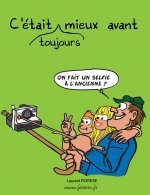 C’était toujours mieux avant