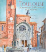 Toulouse - aquarelles & histoires de Garonne