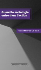 Quand la sociologie entre dans l’action