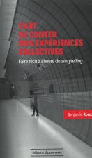 Art de conter nos expériences collectives (L')