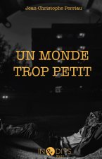UN MONDE TROP PETIT