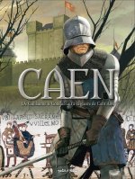 Caen en BD - Tome 1 - De Guillaume le Conquérant à la guerre de Cent Ans