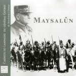 MAYSALÛN Carnets de campagne du Général Goybet de Strasbourg à Damas