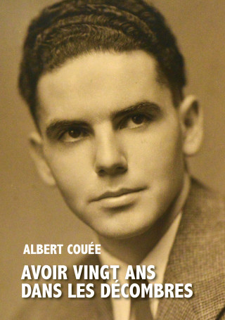 Avoir vingt ans dans les décombres 1932-1958 - Questembert-Vannes-Angers-Rennes