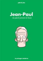 Jean-Paul ne perd jamais la face