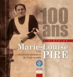 100 ANS D'HISTOIRE - MARIE-LOUISE PIRE-Ed Brochée