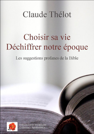 Choisir sa vie - Déchiffrer notre époque