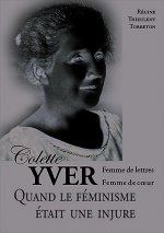 Colette Yver, Femme de lettres, femme de cœur