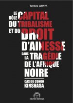 Le rôle capital du tribalisme et du droit d'aînesse dans la tragédie de l'Afrique noire