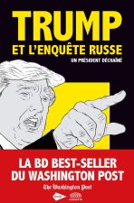Trump et l'enquête russe - Un président déchaîné