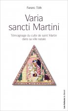 Varia Sancti Martini :TEmoignage du culte de saint Martin dans sa ville natale